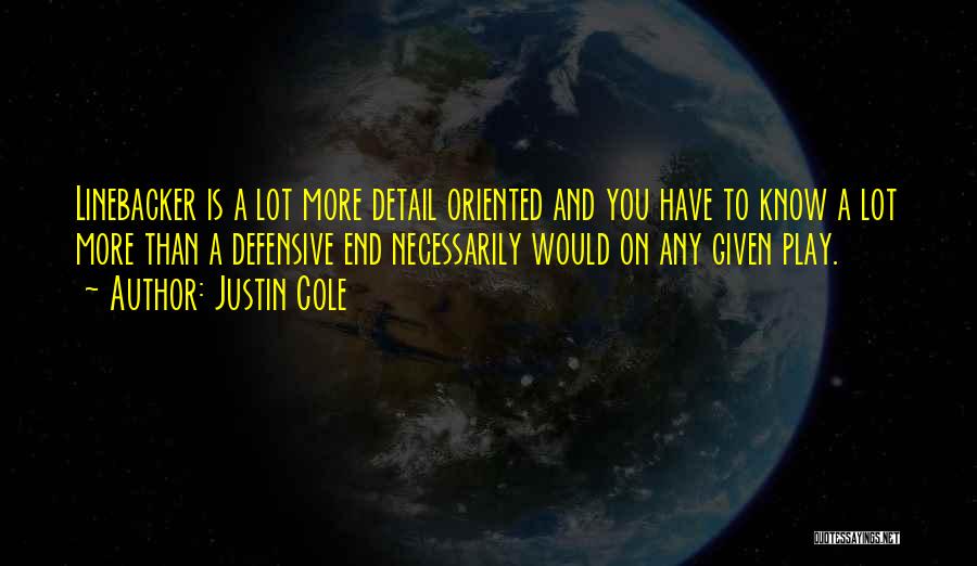 Detail Oriented Quotes By Justin Cole