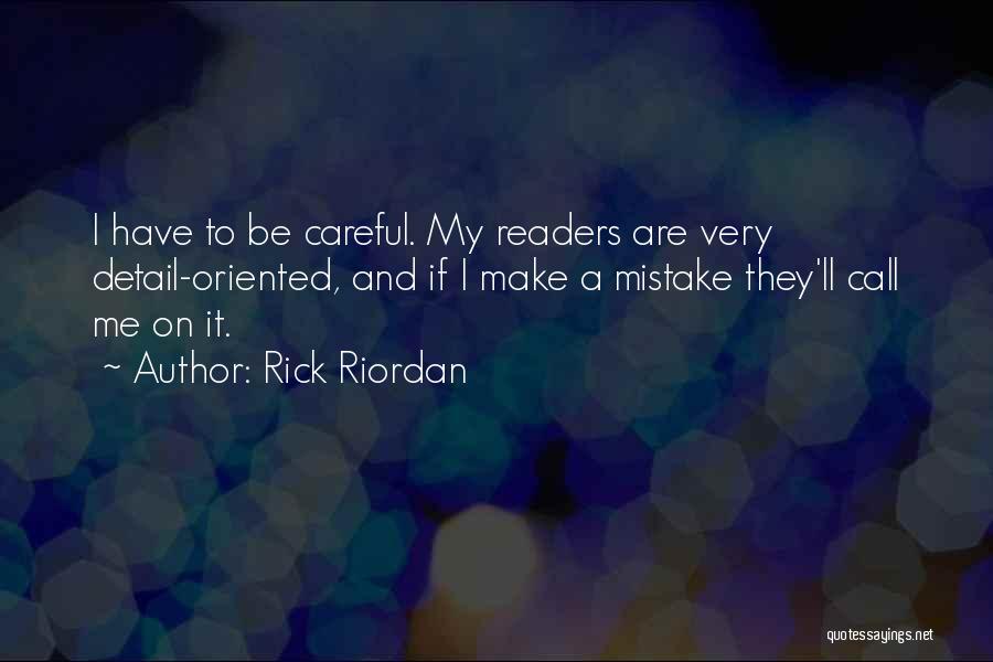 Detail Oriented Quotes By Rick Riordan