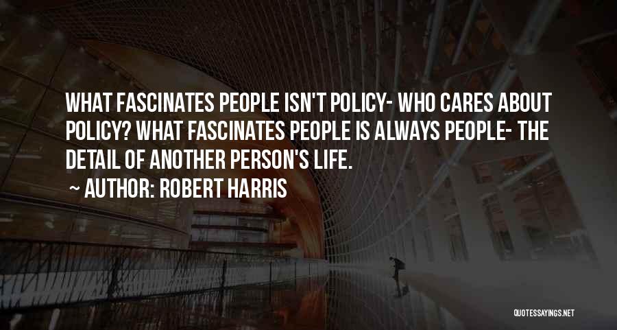 Detail Person Quotes By Robert Harris