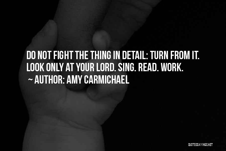 Detail Work Quotes By Amy Carmichael