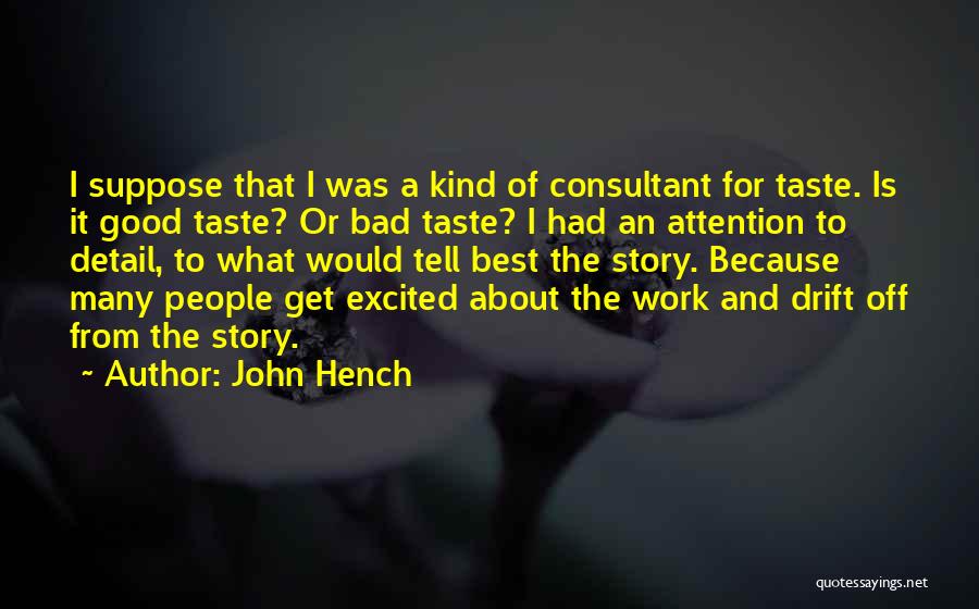 Detail Work Quotes By John Hench