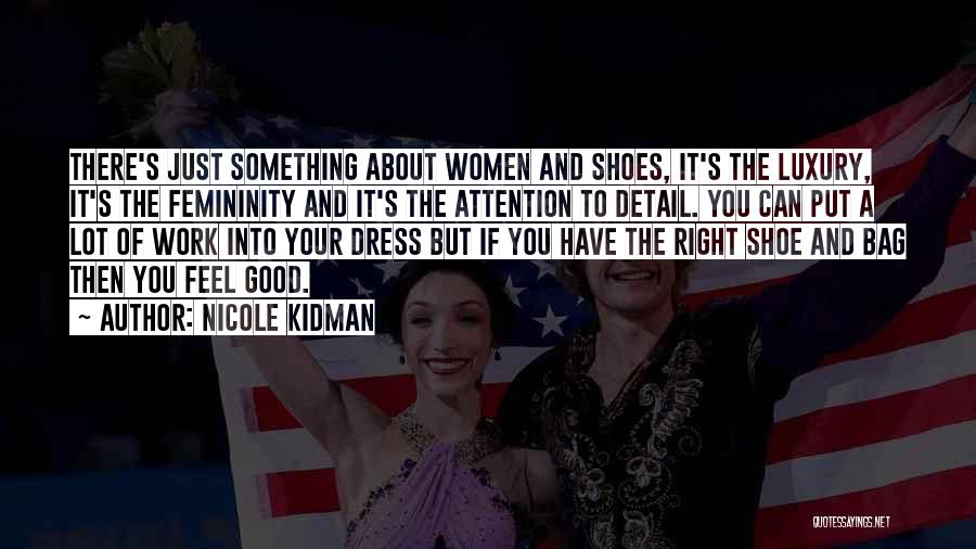 Detail Work Quotes By Nicole Kidman
