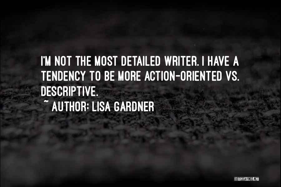 Detailed Oriented Quotes By Lisa Gardner