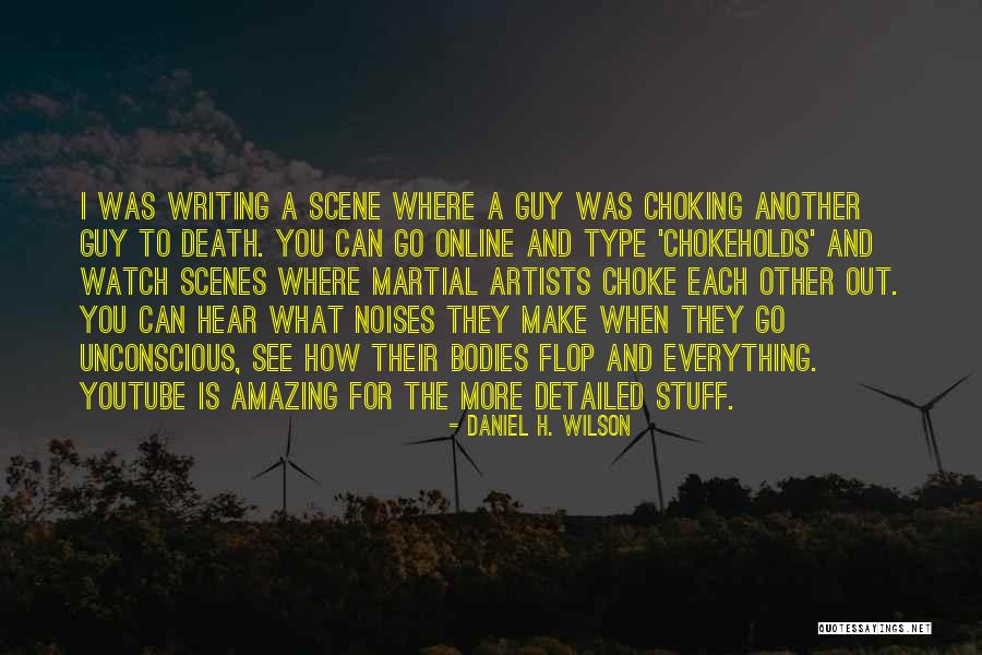 Detailed Quotes By Daniel H. Wilson Detailed Quotes By Daniel H. Wilson