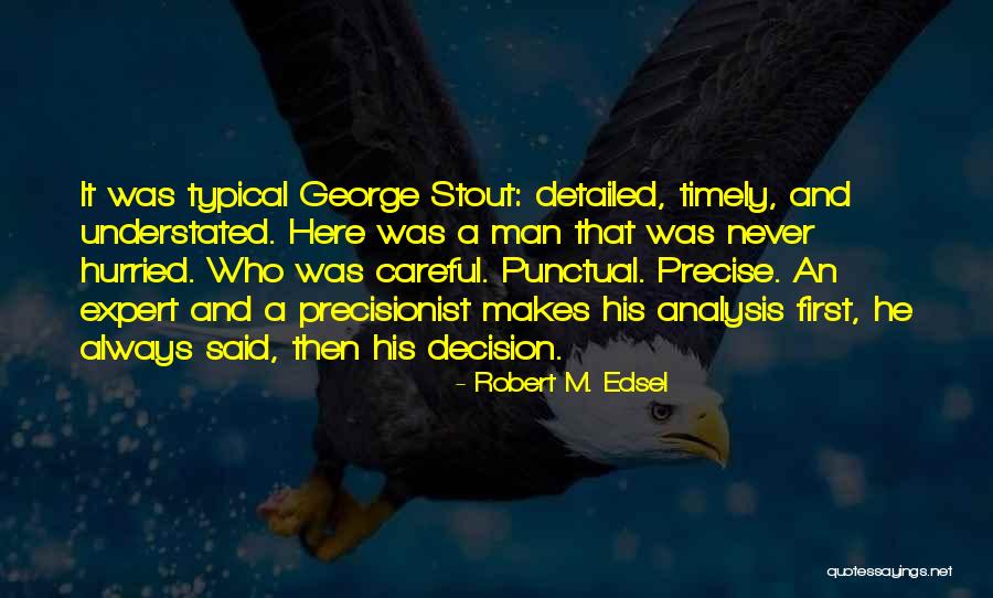 Detailed Quotes By Robert M. Edsel Detailed Quotes By Robert M. Edsel