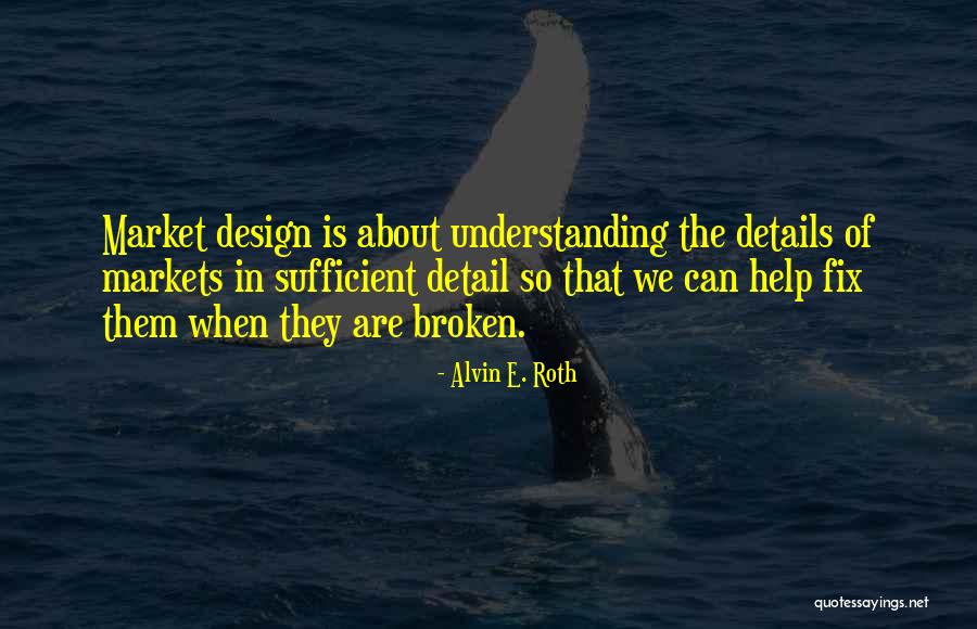 Details Design Quotes By Alvin E. Roth Details Design Quotes By Alvin E. Roth