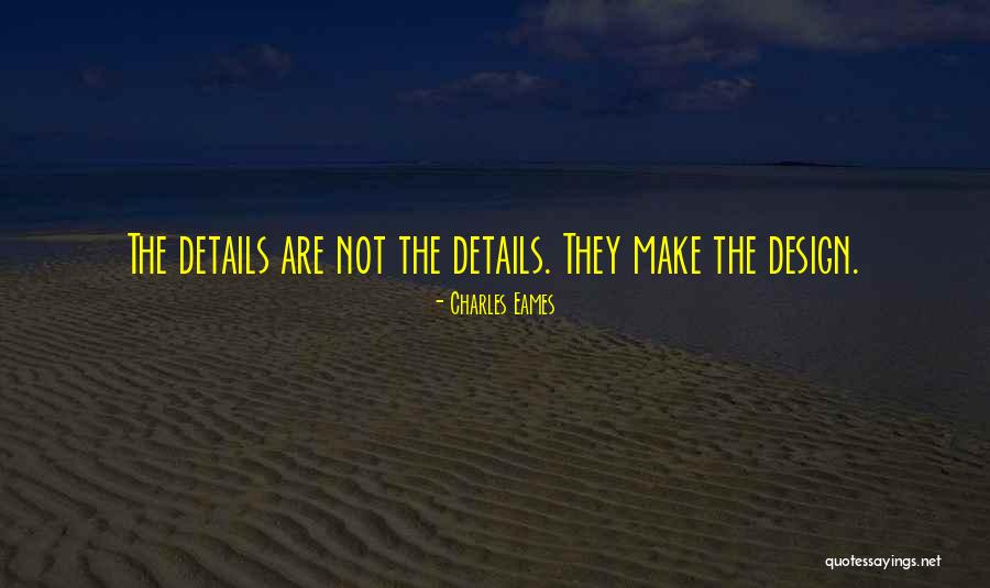 Details Design Quotes By Charles Eames Details Design Quotes By Charles Eames