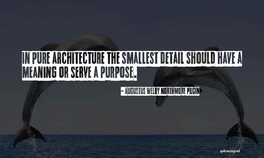 Details In Architecture Quotes By Augustus Welby Northmore Pugin Details In Architecture Quotes By Augustus Welby Northmore Pugin