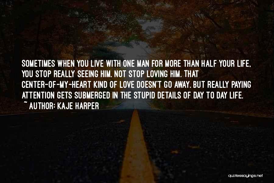 Details In Love Quotes By Kaje Harper