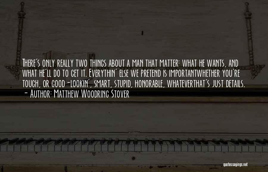 Details Matter Quotes By Matthew Woodring Stover