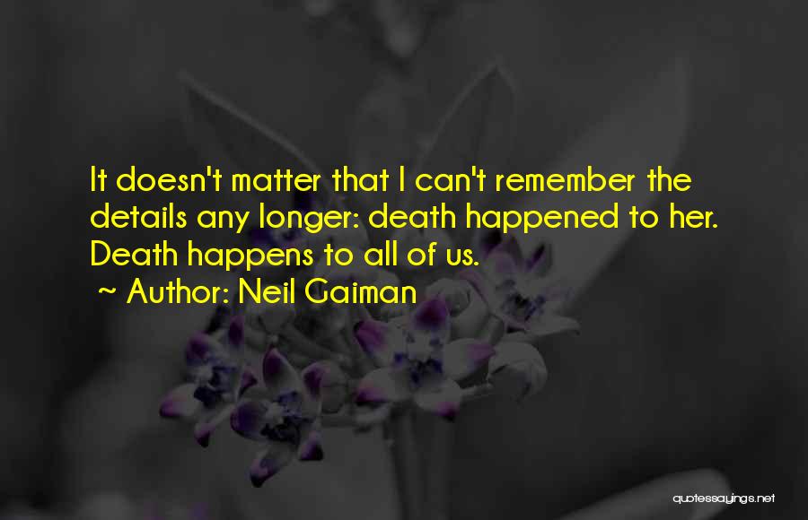 Details Matter Quotes By Neil Gaiman