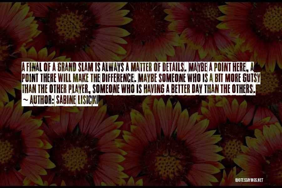 Details Matter Quotes By Sabine Lisicki