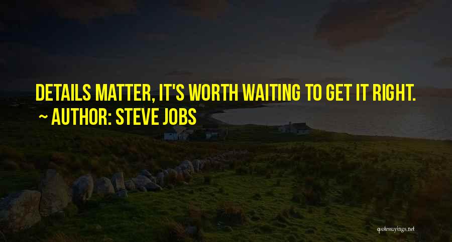 Details Matter Quotes By Steve Jobs