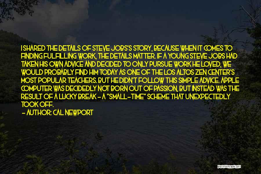 Details Steve Jobs Quotes By Cal Newport