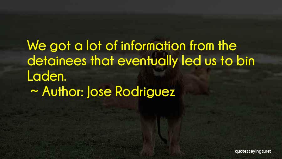 Detainees Quotes By Jose Rodriguez