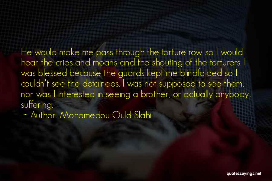 Detainees Quotes By Mohamedou Ould Slahi