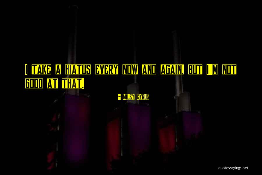 Detaliu Balcon Quotes By Miley Cyrus Detaliu Balcon Quotes By Miley Cyrus