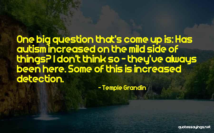 Detection Quotes By Temple Grandin Detection Quotes By Temple Grandin