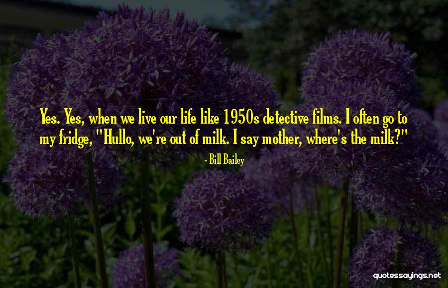 Detective Funny Quotes By Bill Bailey Detective Funny Quotes By Bill Bailey