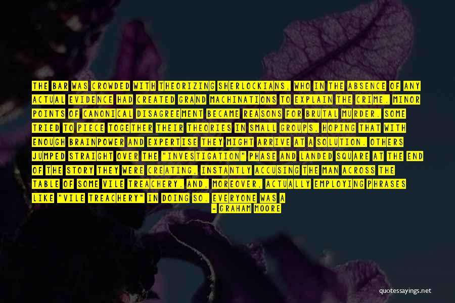 Detective Investigation Quotes By Graham Moore Detective Investigation Quotes By Graham Moore