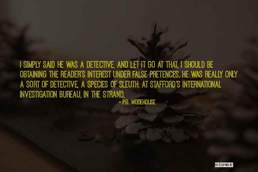 Detective Investigation Quotes By P.G. Wodehouse Detective Investigation Quotes By P.G. Wodehouse