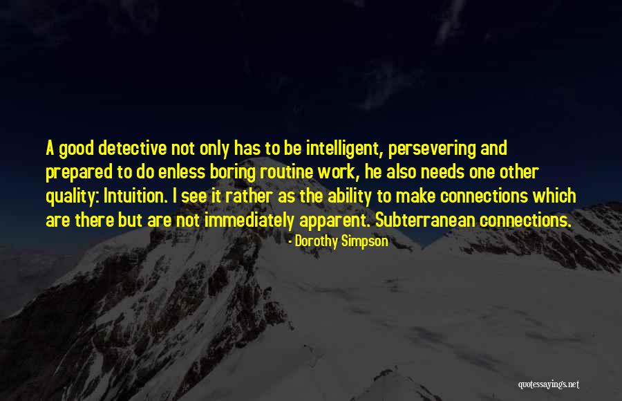 Detective Work Quotes By Dorothy Simpson Detective Work Quotes By Dorothy Simpson