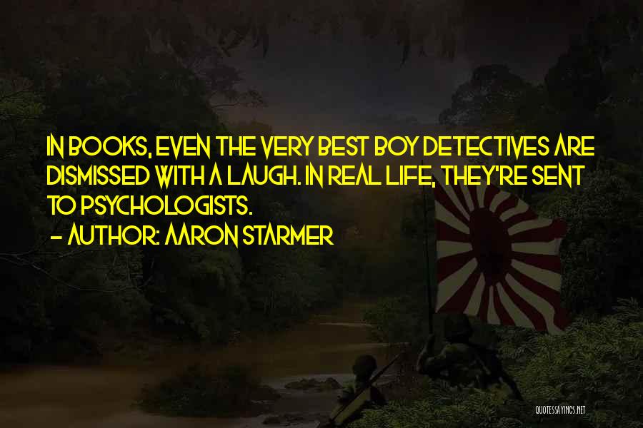 Detectives Quotes By Aaron Starmer