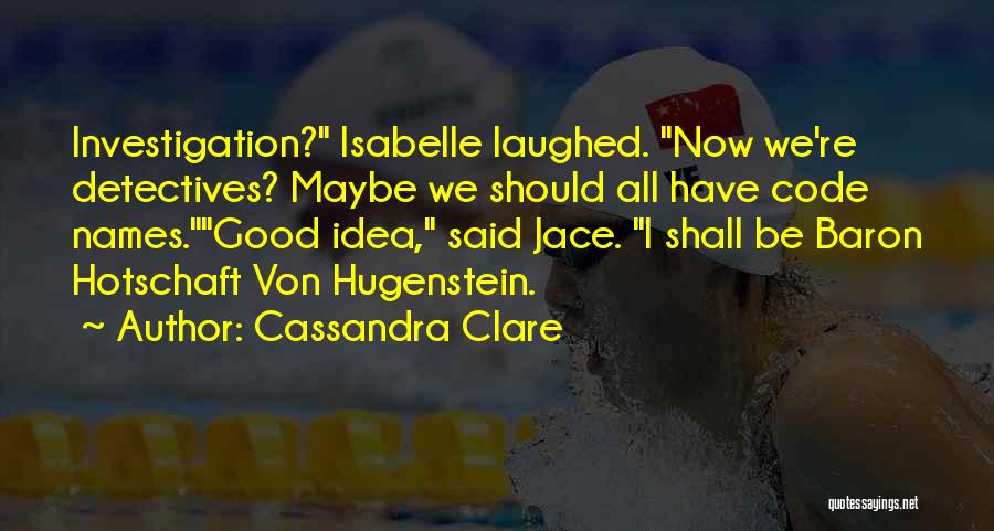 Detectives Quotes By Cassandra Clare