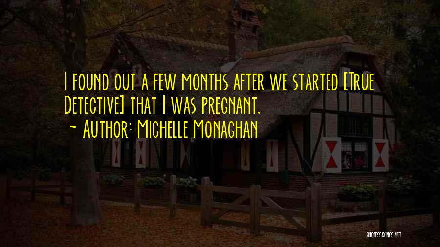 Detectives Quotes By Michelle Monaghan