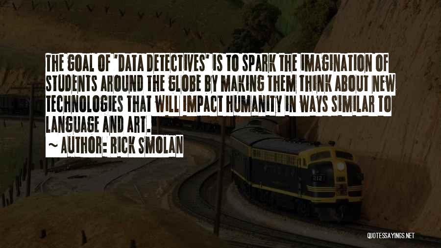 Detectives Quotes By Rick Smolan