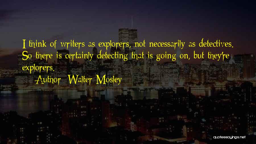 Detectives Quotes By Walter Mosley