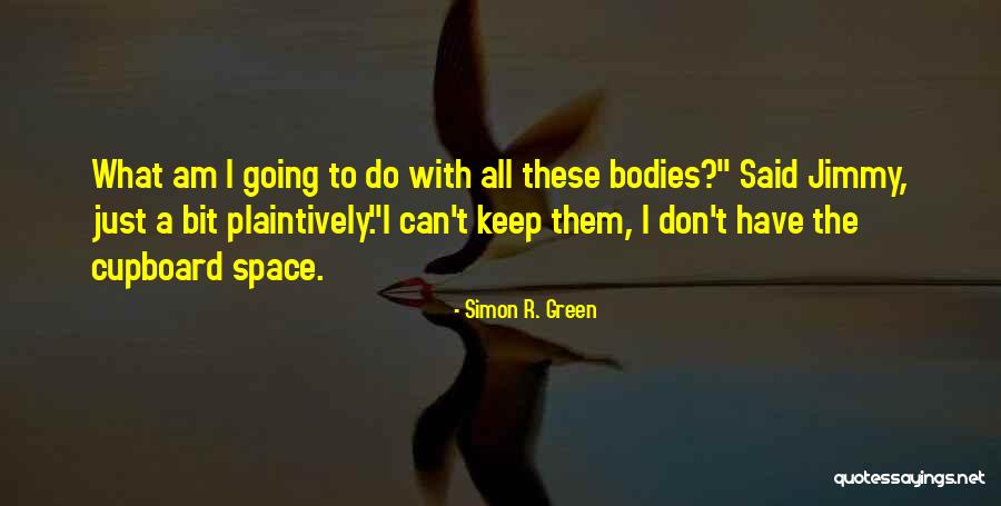 Detendre Conjugation Quotes By Simon R. Green Detendre Conjugation Quotes By Simon R. Green