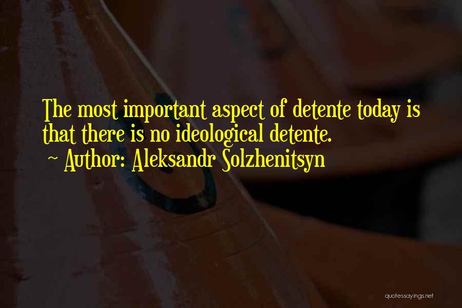 Detente Quotes By Aleksandr Solzhenitsyn