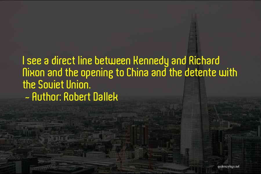 Detente Quotes By Robert Dallek