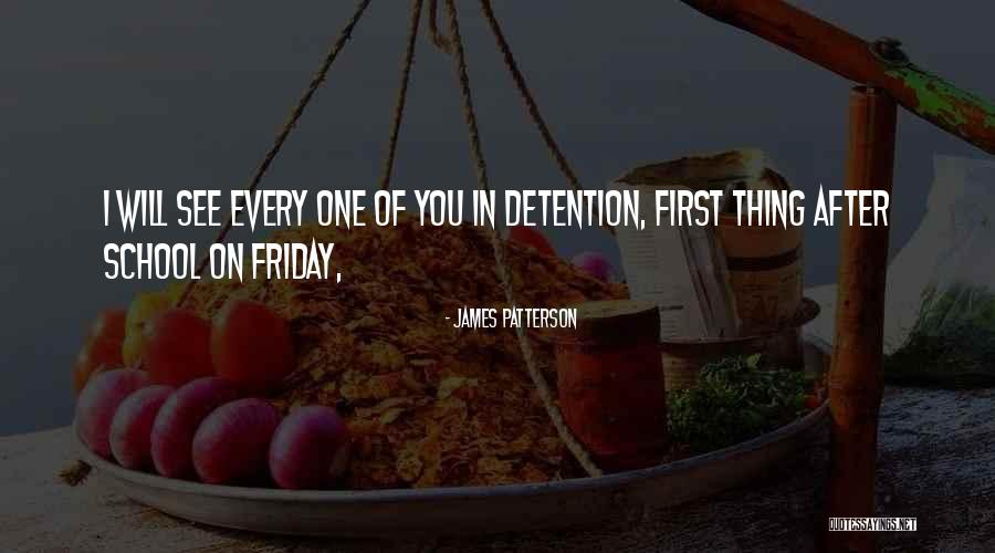 Detention In School Quotes By James Patterson Detention In School Quotes By James Patterson
