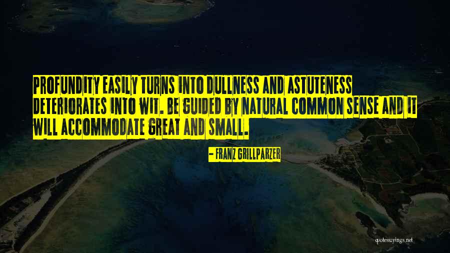 Deteriorates In A Way Quotes By Franz Grillparzer Deteriorates In A Way Quotes By Franz Grillparzer