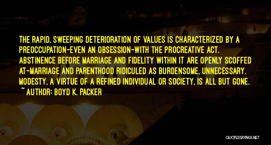 Deterioration Of Society Quotes By Boyd K. Packer