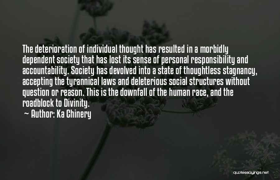 Deterioration Of Society Quotes By Ka Chinery