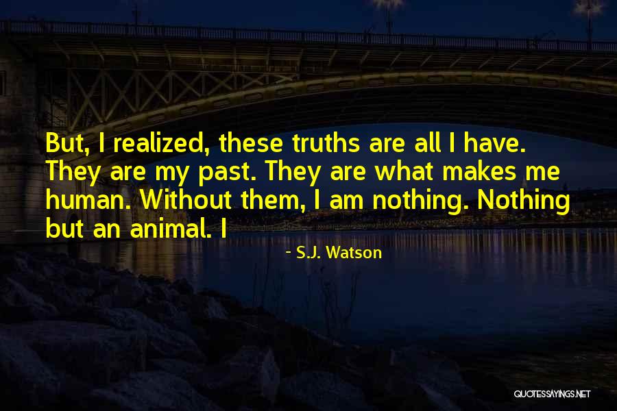 Determinacion De Humedad Quotes By S.J. Watson Determinacion De Humedad Quotes By S.J. Watson