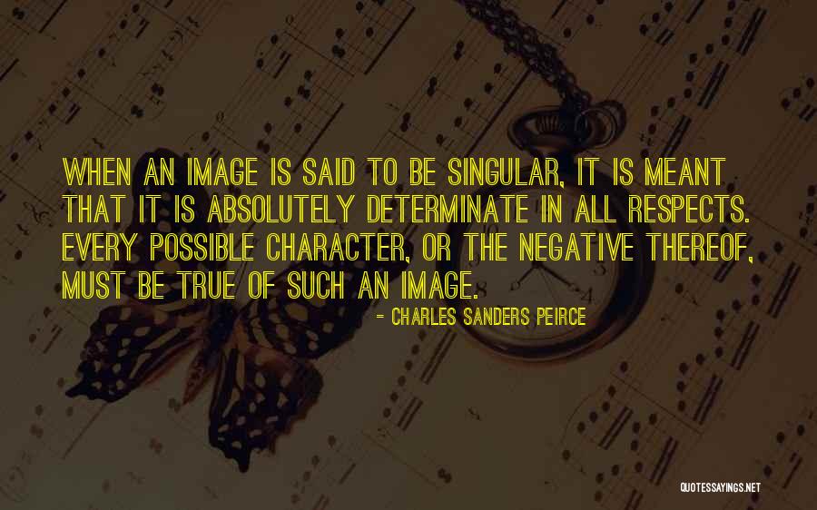Determinate Quotes By Charles Sanders Peirce Determinate Quotes By Charles Sanders Peirce