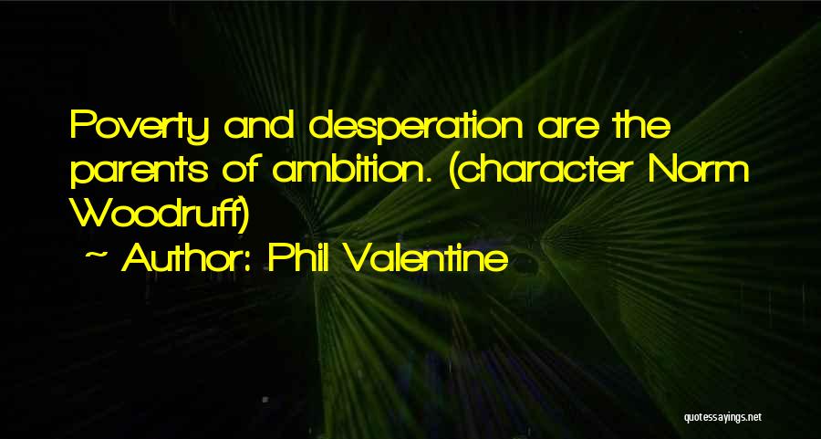 Determination And Desperation Quotes By Phil Valentine