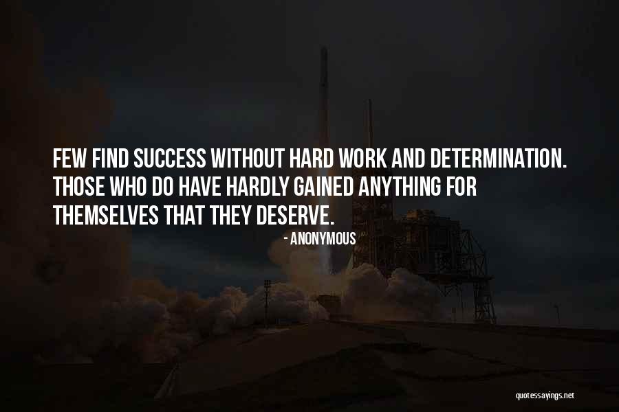 Determination And Hard Work Quotes By Anonymous