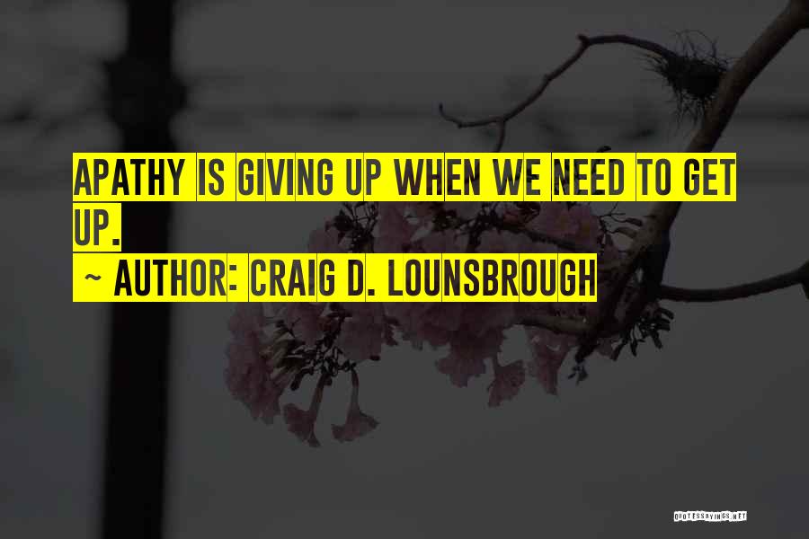 Determination And Not Giving Up Quotes By Craig D. Lounsbrough