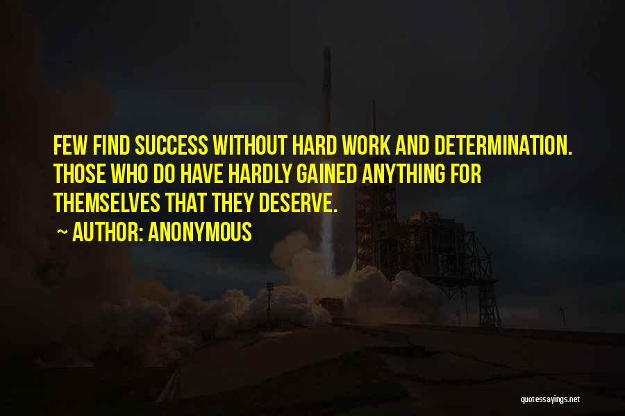 Determination And Success Quotes By Anonymous