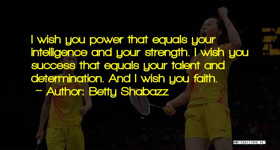 Determination And Success Quotes By Betty Shabazz