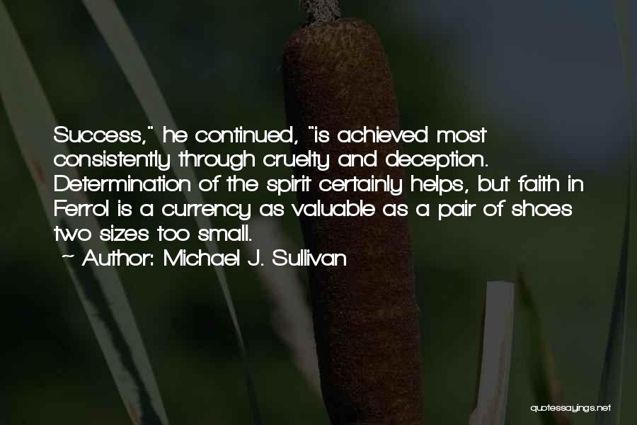 Determination And Success Quotes By Michael J. Sullivan