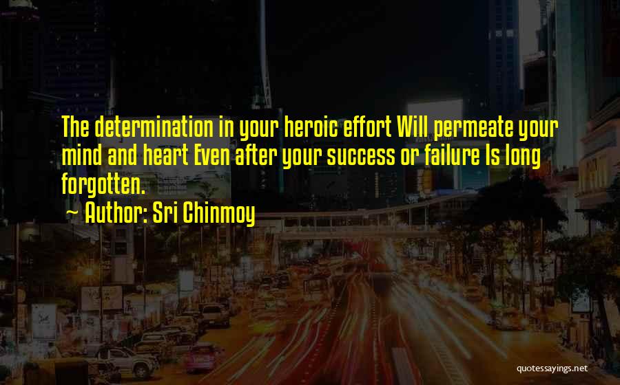 Determination And Success Quotes By Sri Chinmoy