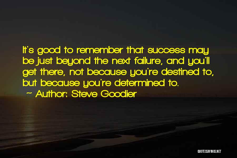 Determination And Success Quotes By Steve Goodier