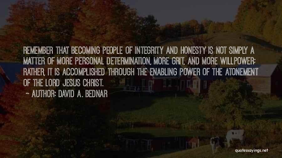 Determination And Willpower Quotes By David A. Bednar