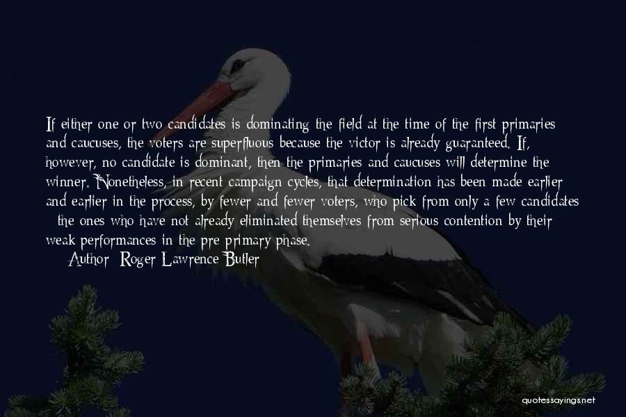 Determination By Presidents Quotes By Roger Lawrence Butler